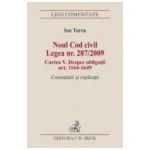 Noul Cod civil. Legea nr. 287/2009. Cartea a V-a. Despre obligatii (art. 1164-1649)