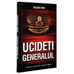 Ucideti generalul