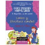 IN TIMPUL LIBER... CU ALTE CUVINTE! LIMBA SI LITERATURA ROMANA. CAIET PENTRU TIMPUL LIBER. CLASA A VII-A