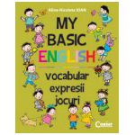 MY BASIC ENGLISH. VOCABULAR, EXPRESII, JOCURI