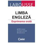 LAROUSSE. LIMBA ENGLEZA. EXPRIMAREA ORALA