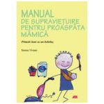MANUAL DE SUPRAVIETURIE PENTRU PROASPATA MAMICA