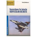 INCURSIUNE IN ISTORIA SERVICIILOR SECRETE