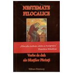 Nestemate Filocalice. Vorbe de Duh ale sfintilor Parinti