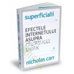 Superficialii. Efectele internetului asupra creierului uman