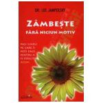 Zambeste fara nici un motiv. Pasi simpli pe care ii poti face pentru a fi fericit acum