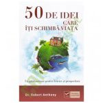 50 de idei care iti schimba viata
