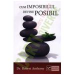 Cum imposibilul devine posibil