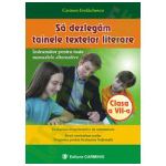 Sa dezlegam tainele textelor literare. Clasa a VII-a