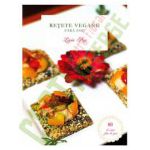 Retete vegane fara foc - 80 de retete pline de gust