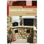 Cuptoare de pâine şi pizza. Reţete incluse