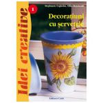 Decoraţiuni cu şerveţele - Ed. a III-a - Idei Creative 01
