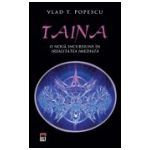 Taina. O noua incursiune in irealitatea imediata