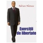 Exercitii de libertate