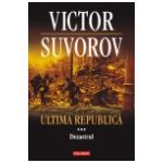 Ultima republica. Volumul III: Dezastrul