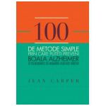 100 de metode simple prin care puteti preveni boala Alzheimer si tulburarile de memorie asociate varstei