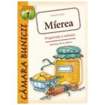 Mierea, proprietati si utilizari