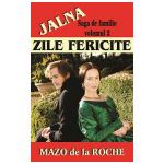ZILE FERICITE – vol.2 SAGA DE FAMILIE JALNA