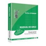 Manual de grile. Drept penal. Partea generala. Partea speciala