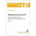 Drept procesual civil Partea generala. Editia 5 Partea generala conform noului Cod de procedura civila