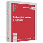 Contestatia in anulare si revizuirea