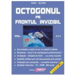 Octogonul pe Frontul Invizibil - vol. III