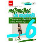 Matematica de excelenta pentru concursuri, olimpiade si centrele de excelenta. Clasa a VI-a