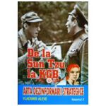 De la Sun Tzu la KGB. Arta dezinformarii strategice (vol.2)