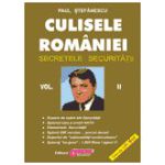 Culisele României (Secretele Securitatii) - vol. II