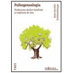 Psihogenealogia. Vindecarea ranilor familiale si regasirea de sine