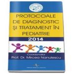 Protocoale de diagnostic si tratament in pediatrie 2014