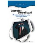 Oscar Wilde pentru blazati