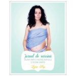 Jurnal de sarcina. Sfaturi pentru o nastere naturala si un bebe sanatos