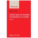 Limitele legale ale dreptului de proprietate si servitutile. Editia 2