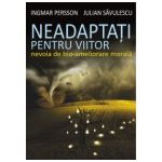 NEADAPTAȚI PENTRU VIITOR