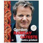 Gordon Ramsay - Gateste pentru Prieteni