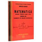 Manual pentru clasa a XII-a PROFIL M1 – set 2 vol - Mircea Ganga