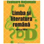 Limba si literatura romana. Evaluare nationala 2015
