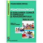 Psihodiagnoza si evaluarea clinica a copilului si adolescentului