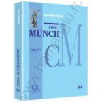 Codul muncii comentat. Editia a 6-a, actualizata