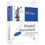 Dreptul succesoral. Curs universitar - editia a 5-a