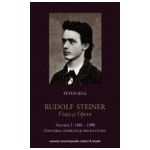Rudolf Steiner - Viata si opera - Vol I