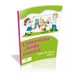 Comunicare in limba romana. Caiet de lucru. Clasa I