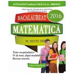 BACALAUREAT 2016. MATEMATICA M_MATE-INFO. 55 DE TESTE REZOLVATE DUPA MODELUL M.E.C.S.