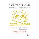 O minte curioasa. Secretul unei vieti implinite