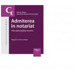 Admiterea in notariat. Teste grila si sinteze teoretice