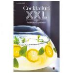 Cocktailuri XXL. Rasfatati-va prietenii