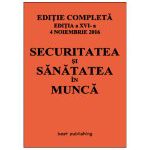 Securitatea si sanatatea in munca - editia a XVI-a - 4 noiembrie 2016