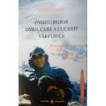 Ovidiu Bojor, Omul Care A Cucerit Varfurile
