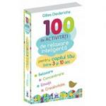 100 de activitati de relaxare inteligenta pentru copilul tau - 3-10 ani  Gilles Diederichs
